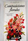 Guía creativa de composiciones florales / Van Hall
