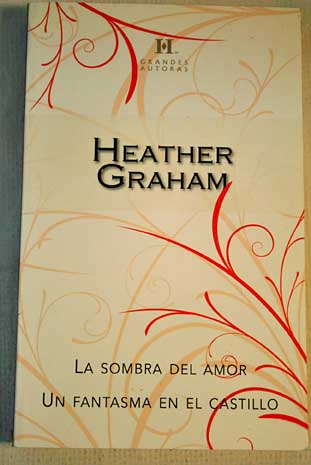 La sombra del amor Un fantasma en el castillo / Heather Graham