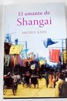 El amante de Shangai / Michele Kahn
