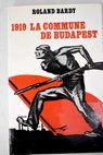 1919 La Commune de Budapest / Roland Bardy