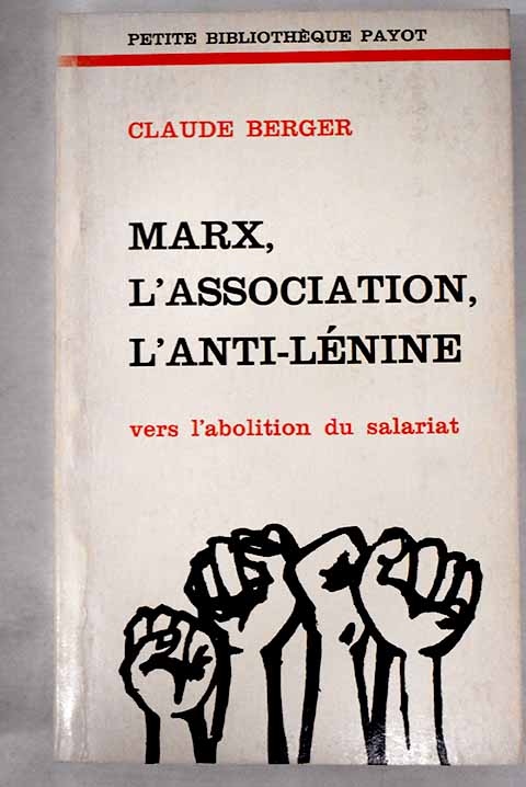Marx l association l anti Lnine vers l abolition du salariat / Claude Berger
