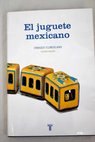 El juguete mexicano / Enrique Florescano