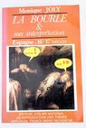 La bourle et son interpretation recherches sur le passage de la facetie au roman Espagne XVIe XVIIe siecles / Monique Joly