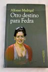 Otro destino para Fedra / Alfonso Madrigal