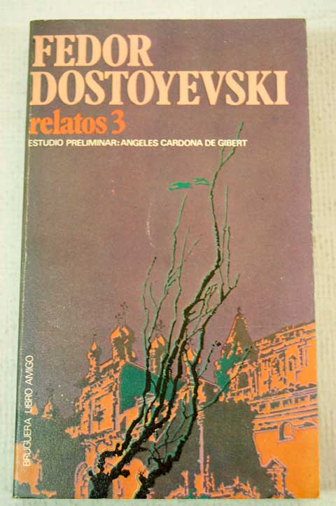 Relatos T 3 / Fedor Dostoyevski