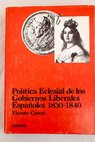 Poltica eclesial de los gobiernos liberales espaoles 1830 1840 / Vicente Crcel Ort