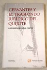 Cervantes y el trasfondo jurdico del Quijote / Luis Mara Cazorla Prieto