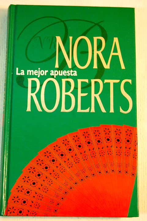 La mejor apuesta / Nora Roberts