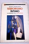 Terrorismo íntimo el deterioro de la vida erótica / Michael Vincent Miller