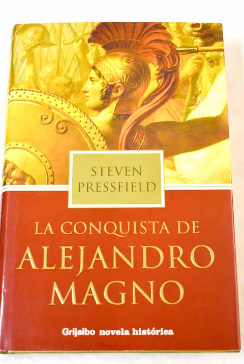La conquista de Alejandro Magno / Steven Pressfield