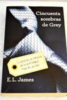 Cincuenta sombras de Grey / E L James