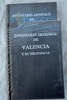 Inventario artstico de la provincia de Valencia / Felipe Mara Garn Ortiz de Taranco