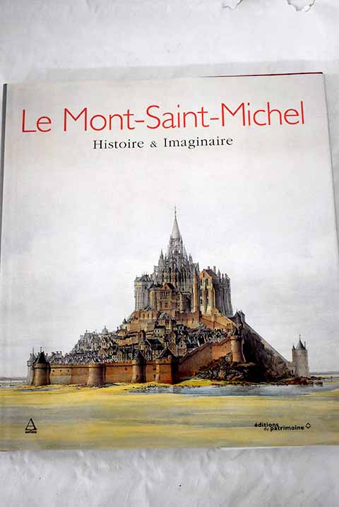 Le Mont Saint Michel histoire et imaginaire