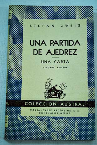 Una partida de ajedrez una carta Dos narraciones pstumas / Stefan Zweig