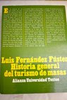 Historia general del turismo de masas / Luis Fernndez Fster