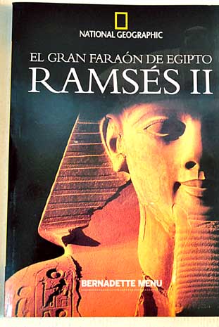 Ramsés II el gran faraón de Egipto / Bernadette Menu