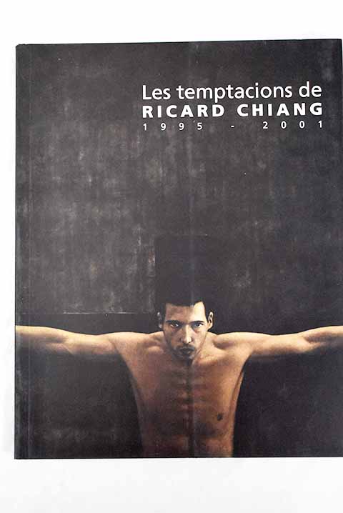 Les temptacions de Ricard Chiang 1995 2001 setembre novembre 2001 Casal Solleric Ajuntament de Palma / Ricard Chiang