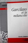 Garcilaso et la mélancolie / Christine Orobitg