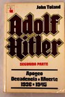 Adolf Hitler segunda parte / John Toland