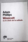 Winnicott ou Le choix de la solitude / Adam Phillips