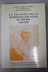 La reforma de la administracin local en Espaa 1900 1936 / Javier Tusell