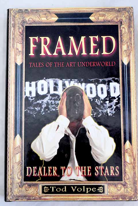 Framed tales of the art underworld / Tod M Volpe
