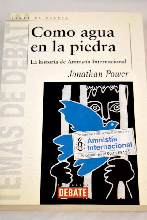 Como agua en la piedra la historia de Amnista Internacional / Jonathan Power