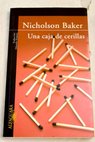 Una caja de cerillas / Nicholson Baker