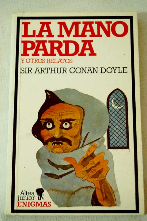 La mano parda y otros relatos / Arthur Conan Doyle