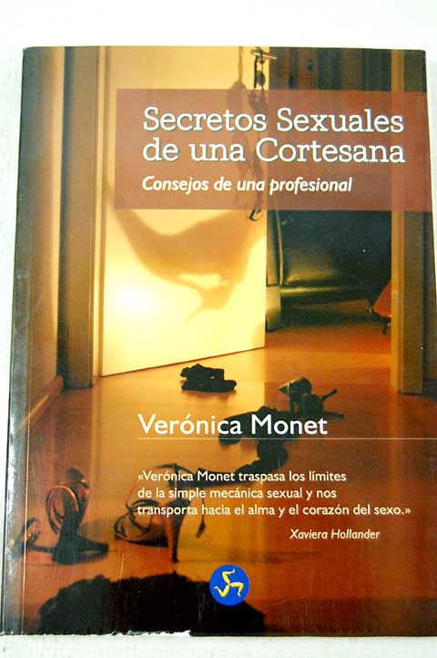Secretos sexuales de una cortesana consejos de una profesional / Veronica Monet