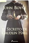 El secreto de Gaudlin Hall / John Boyne