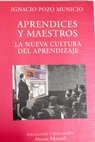 Aprendices y maestros la nueva cultura del aprendizaje / Juan Ignacio Pozo