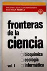 Fronteras de la ciencia volumen I Bioqumica ecologa informtica