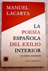 La poesía española del exilio interior y otros ensayos / Manuel Lacarta