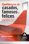 Confidencias de casados famosos y felices claves para crecer como matrimonio / Gerardo Castillo Ceballos