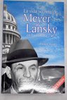 La vida secreta de Meyer Lansky en La Habana / Enrique Cirules