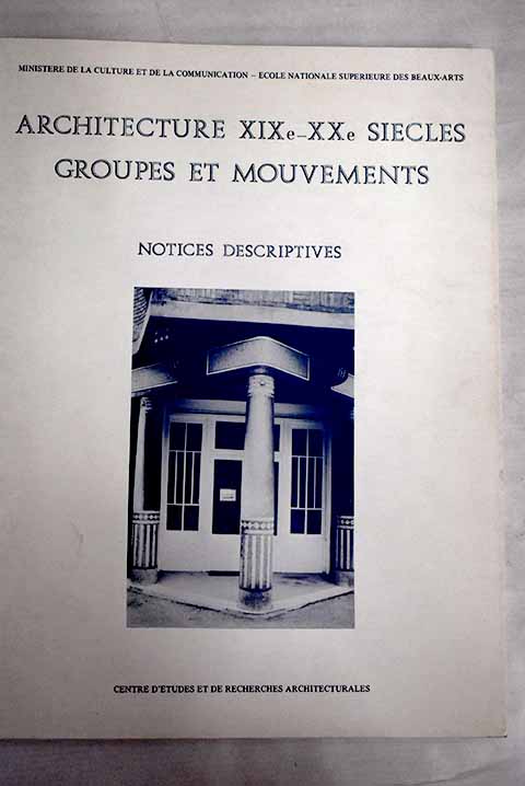 Architecture XIX XX siecles groupes et mouvements notices descriptives