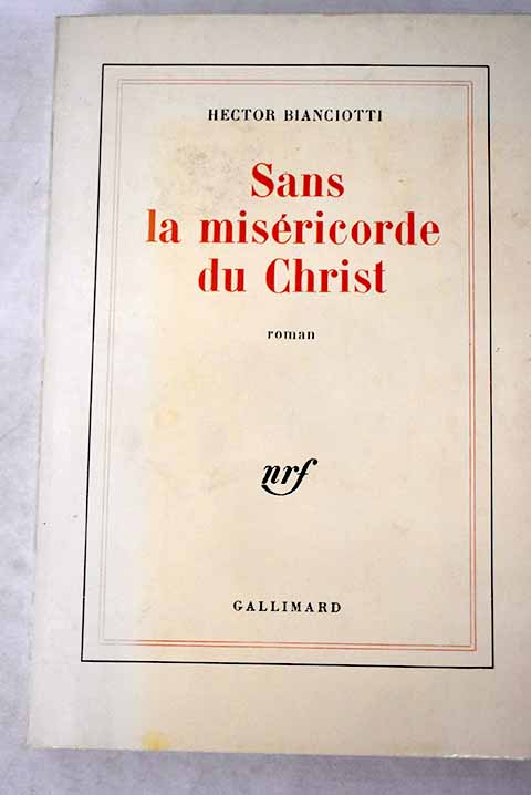 Sans la misricorde du Christ / Hector Bianciotti