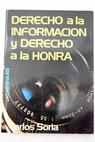 Derecho a la informacin y derecho a la honra / Carlos Soria
