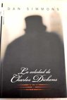 La soledad de Charles Dickens / Dan Simmons