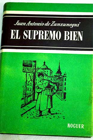 El supremo bien / Juan Antonio de Zunzunegui