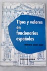 Tipos y valores en funcionarios espaoles / Francisco Ansn