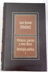 Antoloja potica tomo I Primeras poesas y otros libros / Juan Ramn Jimnez