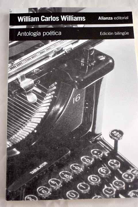 Antología poética edición bilingue / William Carlos Williams