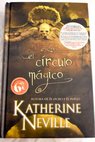El círculo mágico / Katherine Neville
