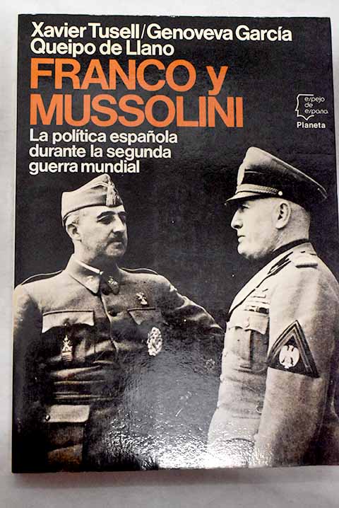 Franco y Mussolini: la política española durante la segunda guerra mundial   | Libros y Coleccionismo