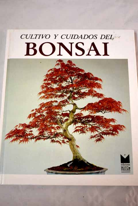 Cultivo y cuidados del Bonsai / Donald Richie