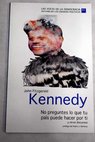 No preguntes lo que tu pas puede hacer por ti y otros discursos / John Fitzgerald Kennedy
