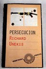 Persecución / Richard Unekis