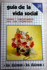 Guía de la vida social normas y comportamiento para cada circunstancia / Gertrud Oheim